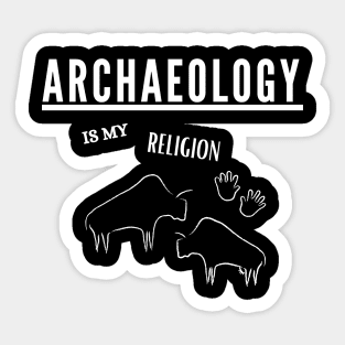 Archeology is my religion Sticker